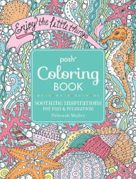Posh Adult Coloring Book Soothing Inspirations For Fun Relaxation