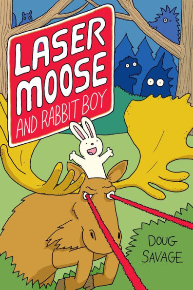 Laser Moose and Rabbit Boy (Laser Moose and Rabbit Boy Series #1)