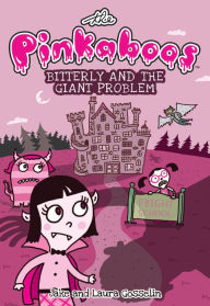 Title: The Pinkaboos: Bitterly and the Giant Problem, Author: Jake Gosselin