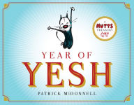 Title: Year of Yesh: A Mutts Treasury, Author: Patrick McDonnell