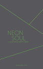 Neon Soul: A Collection of Poetry and Prose