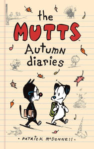 Title: The Mutts Autumn Diaries (Mutts Kids Series #3), Author: Patrick McDonnell