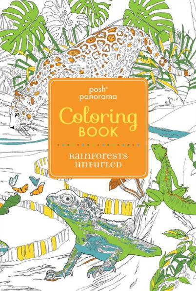 Posh Panorama Adult Coloring Book: Rainforests Unfurled