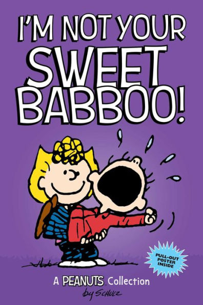 I'm Not Your Sweet Babboo! (A Peanuts Collection)