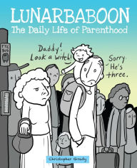 Title: Lunarbaboon: The Daily Life of Parenthood, Author: Owen D. Jones