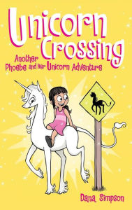 Title: Unicorn Crossing (Phoebe and Her Unicorn Series #5), Author: Dana Simpson