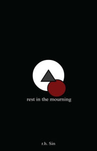 Title: Rest in the Mourning, Author: r.h. Sin