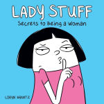 Alternative view 1 of Lady Stuff: Secrets to Being a Woman