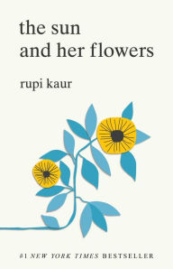 Title: The Sun and Her Flowers, Author: Rupi Kaur