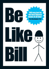 Title: Be Like Bill: The Internet's Smartest Sensation, Author: Eugeniu Croitoru