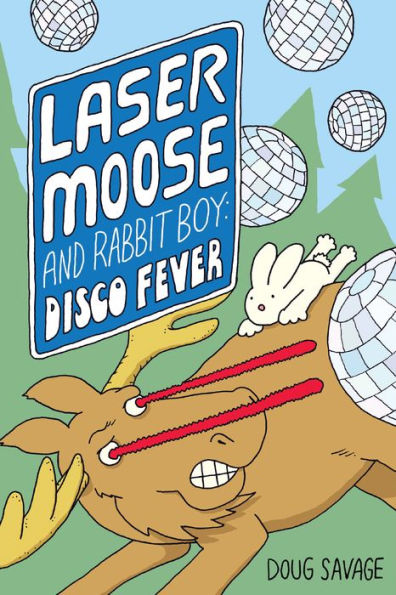 Disco Fever (Laser Moose and Rabbit Boy Series #2)