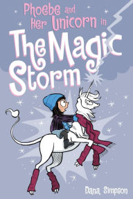 Title: Phoebe and Her Unicorn in the Magic Storm (Phoebe and Her Unicorn Series #6), Author: Dana Simpson