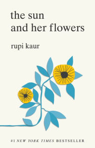 Title: The Sun and Her Flowers, Author: Rupi Kaur