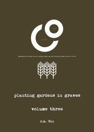 Title: Planting Gardens in Graves III, Author: r.h. Sin