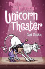 Phoebe and Her Unicorn in Unicorn Theater (Phoebe and Her Unicorn Series #8)