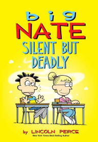 Title: Big Nate: Silent but Deadly, Author: Lincoln Peirce