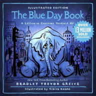 Title: The Blue Day Book Illustrated Edition: A Lesson in Cheering Yourself Up, Author: Bradley Trevor Greive