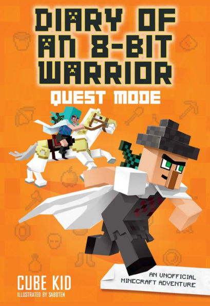 Quest Mode: an Unofficial Minecraft Adventure (Diary of 8-Bit Warrior Series #5)