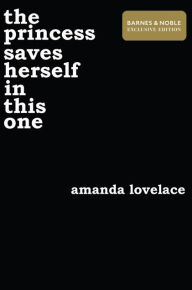 Title: the princess saves herself in this one (B&N Exclusive Edition), Author: Amanda Lovelace