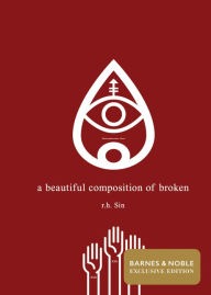 Title: A Beautiful Composition of Broken (B&N Exclusive Edition), Author: r.h. Sin