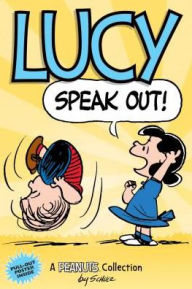 Lucy: Speak Out! (A Peanuts Collection)