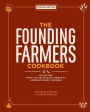 The Founding Farmers Cookbook, second edition: 100 Recipes From the Restaurant Owned by American Family Farmers
