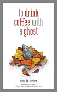 English text book download to drink coffee with a ghost by Amanda Lovelace, ladybookmad