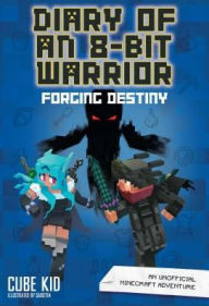 Free downloads ebooks online Forging Destiny: An Unofficial Minecraft Adventure by Cube Kid PDB MOBI PDF English version 9781449494452