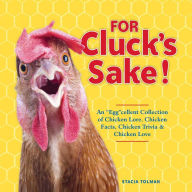 Title: For Cluck's Sake!: An 