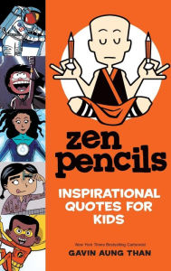 Title: Zen Pencils--Inspirational Quotes for Kids, Author: Gavin Aung Than