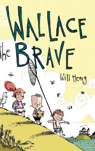 Title: Wallace the Brave, Author: Will Henry