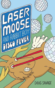Title: Disco Fever (Laser Moose and Rabbit Boy Series #2), Author: Doug Savage