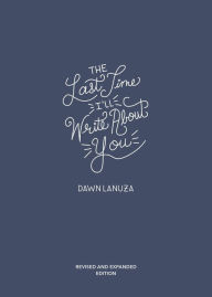 Title: The Last Time I'll Write About You, Author: Dawn Lanuza
