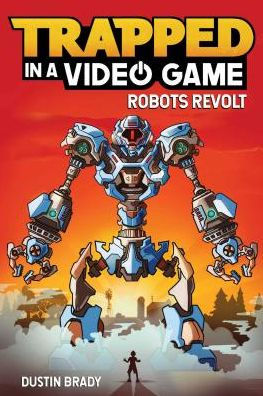 Robots Revolt (Trapped a Video Game Series #3)