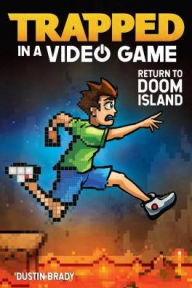 Title: Return to Doom Island (Trapped in a Video Game Series #4), Author: Dustin Brady