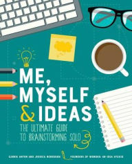 Download gratis e-books nederlands Me, Myself & Ideas: The Ultimate Guide to Brainstorming Solo