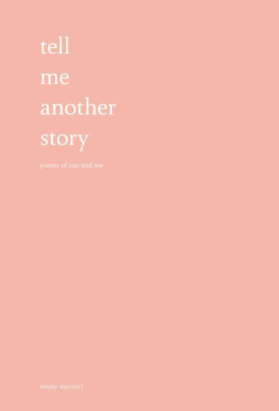 Tell Me Another Story: Poems of You and