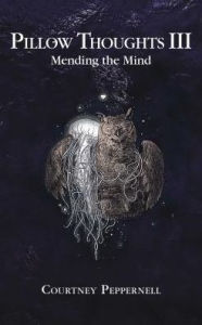 Ebook for android free download Pillow Thoughts III: Mending the Mind 9781449497057 by Courtney Peppernell MOBI FB2 PDF