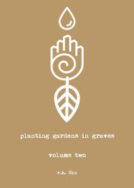 Title: Planting Gardens in Graves II, Author: r.h. Sin