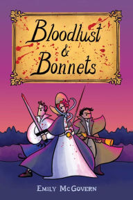 Free epub ebook downloads Bloodlust & Bonnets  English version by Emily McGovern 9781449497477