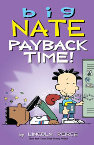 Title: Big Nate: Payback Time!, Author: Lincoln Peirce
