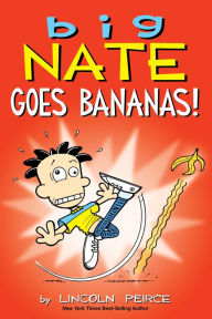 Title: Big Nate Goes Bananas!, Author: Lincoln Peirce