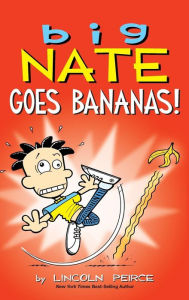 Title: Big Nate Goes Bananas!, Author: Lincoln Peirce