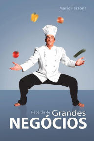 Title: Receitas de Grandes Neg, Author: Mario Persona