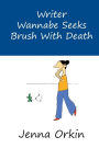 Writer Wannabe Seeks Brush With Death