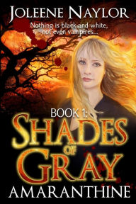 Title: Shades of Gray (Amaranthine Series #1), Author: Joleene Naylor