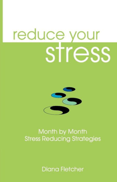 Reduce Your Stress Month by Month: Reducing Strategies