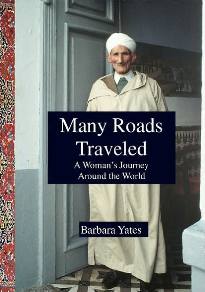 Many Roads Traveled: A Woman's Journey Around the World
