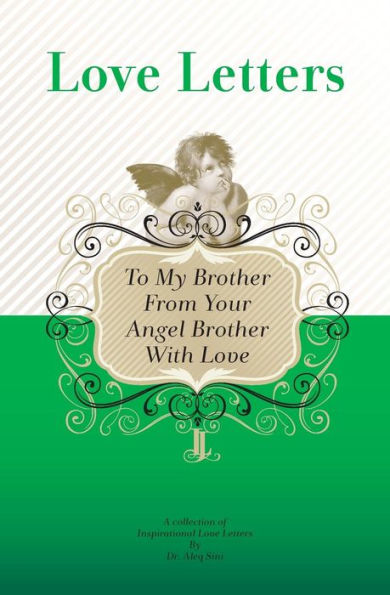 To My Brother, From Your Angel Brother With Love: A Collection Of Inspirational Love Letters