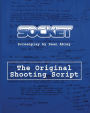 Socket: The Original Shooting Screenplay